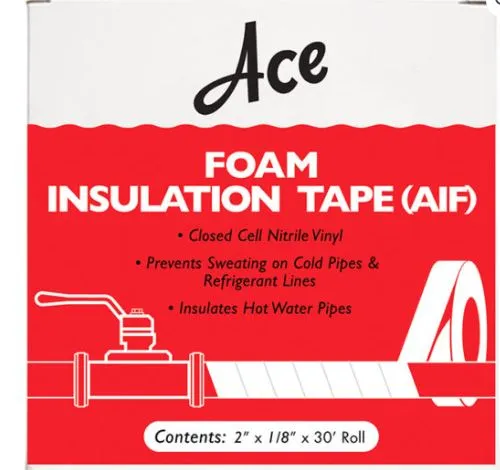 AIF2   30’x 2”x 1/8” ACE® FOAM INSULATION TAPE (AIF) Prevents condensation on cold pipes and can be used to minimize heat loss on hot pipes. Tape will not dry out or crack.